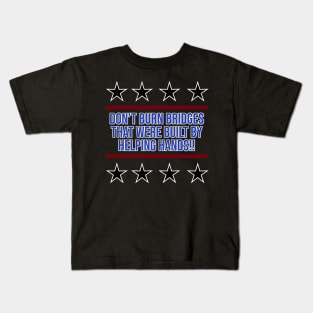 Don't Burn Bridges Kids T-Shirt